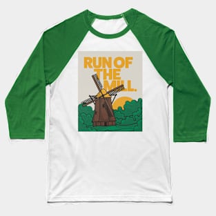 Run of The Mill Baseball T-Shirt